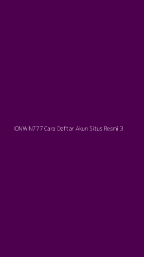 Tampilan Antarmuka Aplikasi Ionwin777 Cara Daftar Akun Situs Resmi - 3