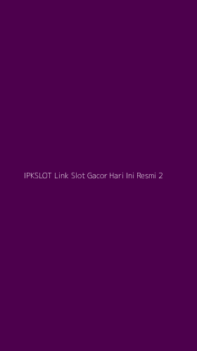 Tampilan Antarmuka Aplikasi Ipkslot Link Slot Gacor Hari Ini Resmi - 2