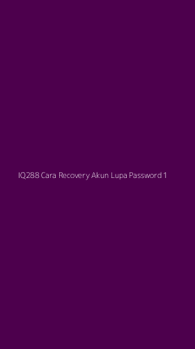 Tampilan Antarmuka Aplikasi Iq288 Cara Recovery Akun Lupa Password - 1