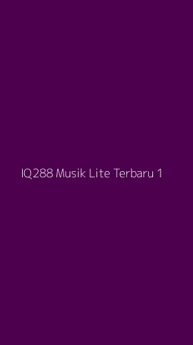 Tampilan Antarmuka Aplikasi Iq288 Musik Lite Terbaru - 1