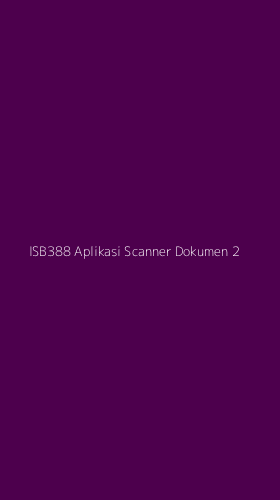 Tampilan Antarmuka Aplikasi Isb388 Aplikasi Scanner Dokumen - 2