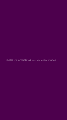 Tampilan Antarmuka Aplikasi Islot99 Link Alternatif Link Login Alternatif Anti Nawala - 1