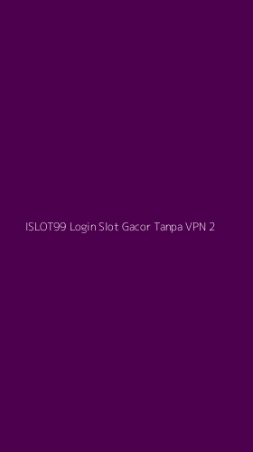 Tampilan Antarmuka Aplikasi Islot99 Login Slot Gacor Tanpa Vpn - 2