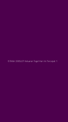 Tampilan Antarmuka Aplikasi Istana 338slot Keluaran Togel Hari Ini Tercepat - 1