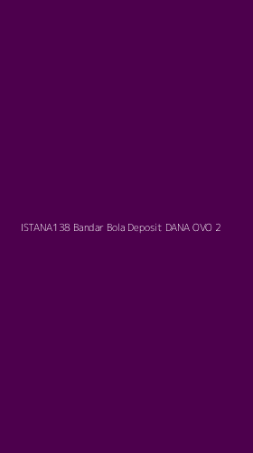 Tampilan Antarmuka Aplikasi Istana138 Bandar Bola Deposit Dana Ovo - 2