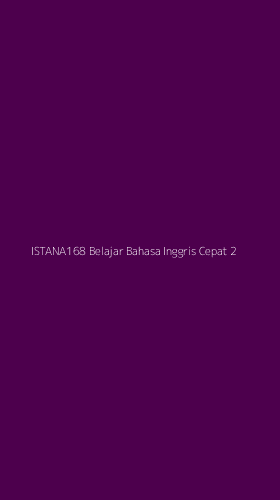 Tampilan Antarmuka Aplikasi Istana168 Belajar Bahasa Inggris Cepat - 2