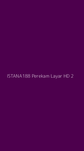 Tampilan Antarmuka Aplikasi Istana188 Perekam Layar Hd - 2