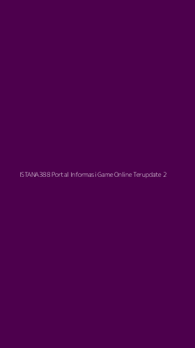 Tampilan Antarmuka Aplikasi Istana388 Portal Informasi Game Online Terupdate - 2