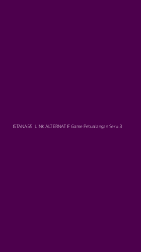 Tampilan Antarmuka Aplikasi Istana55 Link Alternatif Game Petualangan Seru - 3