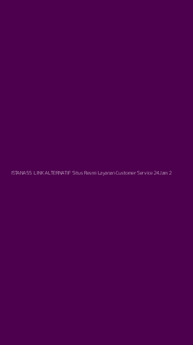 Tampilan Antarmuka Aplikasi Istana55 Link Alternatif Situs Resmi Layanan Customer Service 24jam - 2