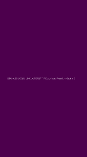 Tampilan Antarmuka Aplikasi Istana55 Login Link Alternatif Download Premium Gratis - 3