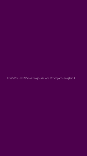 Tampilan Antarmuka Aplikasi Istana55 Login Situs Dengan Metode Pembayaran Lengkap - 4