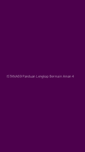 Tampilan Antarmuka Aplikasi Istana69 Panduan Lengkap Bermain Aman - 4