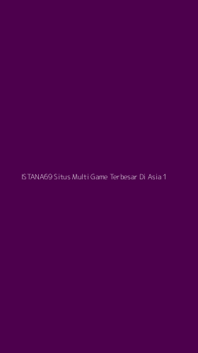 Tampilan Antarmuka Aplikasi Istana69 Situs Multi Game Terbesar Di Asia - 1
