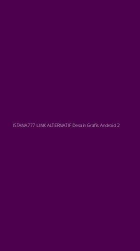 Tampilan Antarmuka Aplikasi Istana777 Link Alternatif Desain Grafis Android - 2