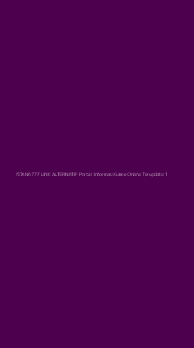 Tampilan Antarmuka Aplikasi Istana777 Link Alternatif Portal Informasi Game Online Terupdate - 1