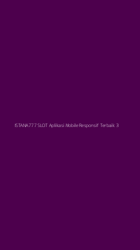 Tampilan Antarmuka Aplikasi Istana777 Slot Aplikasi Mobile Responsif Terbaik - 3