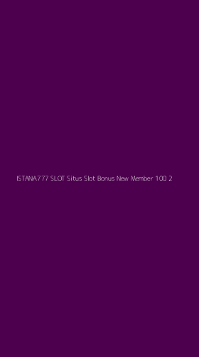 Tampilan Antarmuka Aplikasi Istana777 Slot Situs Slot Bonus New Member 100 - 2