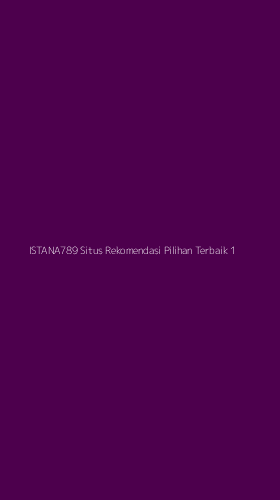 Tampilan Antarmuka Aplikasi Istana789 Situs Rekomendasi Pilihan Terbaik - 1