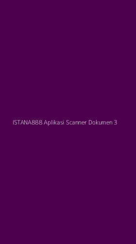 Tampilan Antarmuka Aplikasi Istana888 Aplikasi Scanner Dokumen - 3