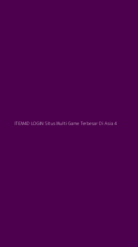 Tampilan Antarmuka Aplikasi Item4d Login Situs Multi Game Terbesar Di Asia - 4