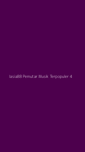 Tampilan Antarmuka Aplikasi Iasia88 Pemutar Musik Terpopuler - 4