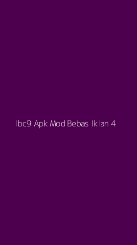 Tampilan Antarmuka Aplikasi Ibc9 Apk Mod Bebas Iklan - 4