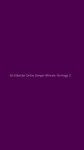 Tampilan Antarmuka Aplikasi Ibc9 Bandar Online Dengan Winrate Tertinggi - 2