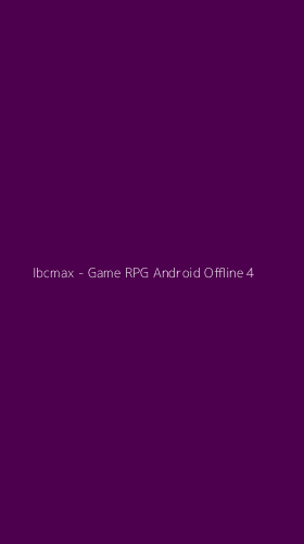 Tampilan Antarmuka Aplikasi Ibcmax - Game RPG Android Offline - 4