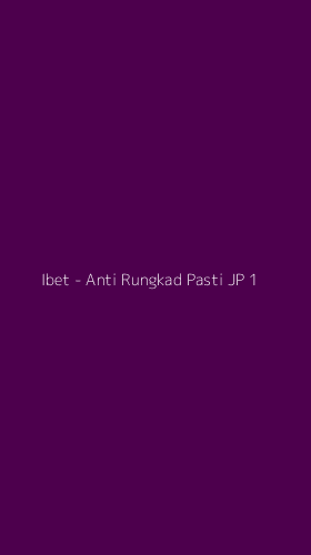 Tampilan Antarmuka Aplikasi Ibet - Anti Rungkad Pasti JP - 1