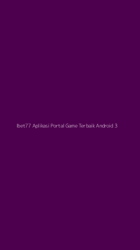 Tampilan Antarmuka Aplikasi Ibet77 Aplikasi Portal Game Terbaik Android - 3