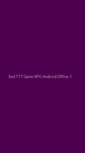 Tampilan Antarmuka Aplikasi Ibet777 Game Rpg Android Offline - 1