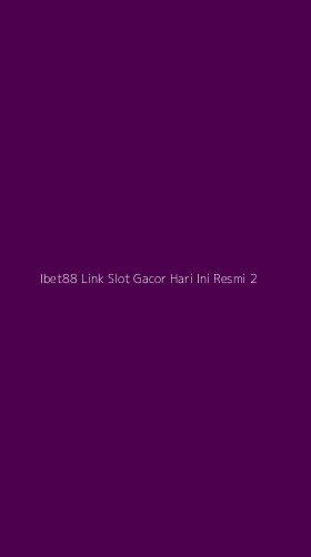 Tampilan Antarmuka Aplikasi Ibet88 Link Slot Gacor Hari Ini Resmi - 2