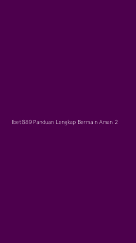 Tampilan Antarmuka Aplikasi Ibet889 Panduan Lengkap Bermain Aman - 2