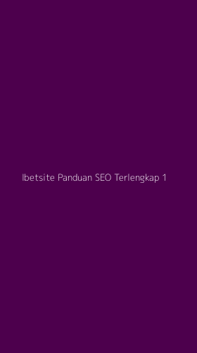 Tampilan Antarmuka Aplikasi Ibetsite Panduan Seo Terlengkap - 1