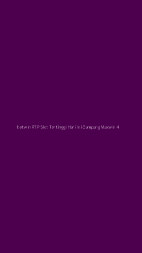 Tampilan Antarmuka Aplikasi Ibetwin Rtp Slot Tertinggi Hari Ini Gampang Maxwin - 4