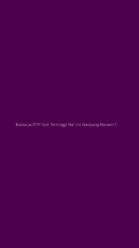 Tampilan Antarmuka Aplikasi Ibomacau Rtp Slot Tertinggi Hari Ini Gampang Maxwin - 1