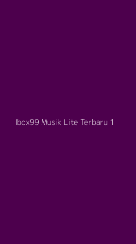 Tampilan Antarmuka Aplikasi Ibox99 Musik Lite Terbaru - 1