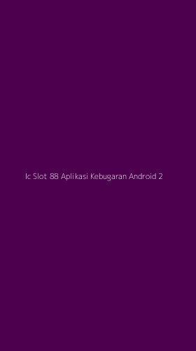 Tampilan Antarmuka Aplikasi Ic Slot 88 Aplikasi Kebugaran Android - 2