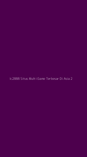 Tampilan Antarmuka Aplikasi Ic2888 Situs Multi Game Terbesar Di Asia - 2