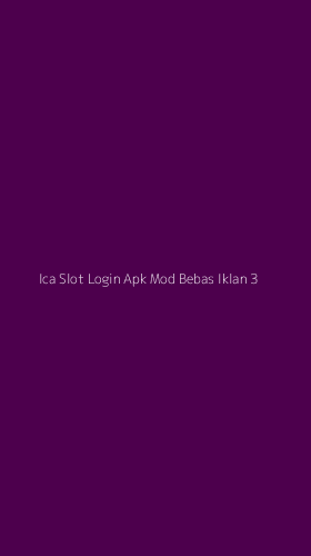 Tampilan Antarmuka Aplikasi Ica Slot Login Apk Mod Bebas Iklan - 3