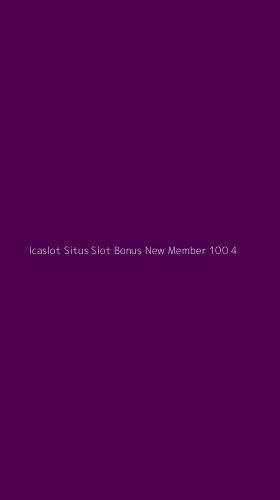 Tampilan Antarmuka Aplikasi Icaslot Situs Slot Bonus New Member 100 - 4