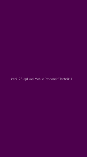 Tampilan Antarmuka Aplikasi Iceri123 Aplikasi Mobile Responsif Terbaik - 1