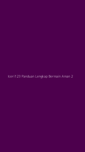 Tampilan Antarmuka Aplikasi Iceri123 Panduan Lengkap Bermain Aman - 2