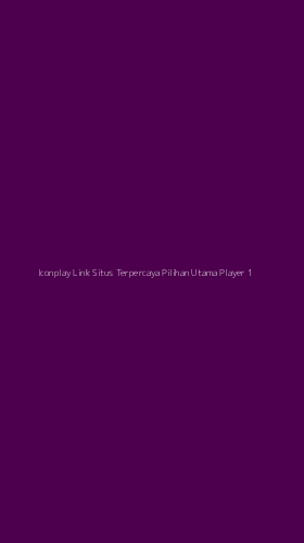 Tampilan Antarmuka Aplikasi Iconplay Link Situs Terpercaya Pilihan Utama Player - 1