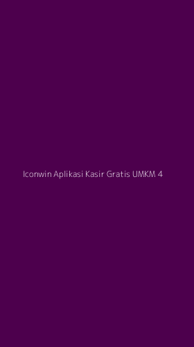 Tampilan Antarmuka Aplikasi Iconwin Aplikasi Kasir Gratis Umkm - 4