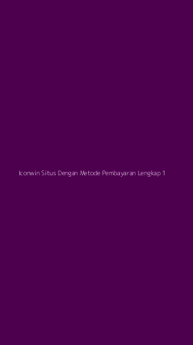 Tampilan Antarmuka Aplikasi Iconwin Situs Dengan Metode Pembayaran Lengkap - 1