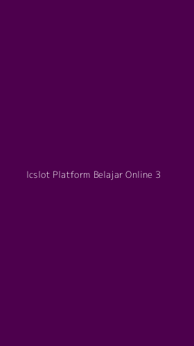 Tampilan Antarmuka Aplikasi Icslot Platform Belajar Online - 3