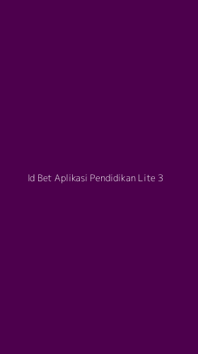 Tampilan Antarmuka Aplikasi Id Bet Aplikasi Pendidikan Lite - 3