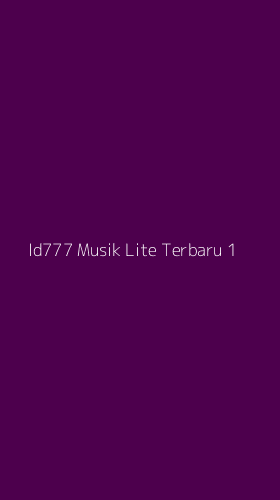Tampilan Antarmuka Aplikasi Id777 Musik Lite Terbaru - 1